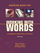 Exercise Book for Working with Words: A Handbook for Media Writers and Editors
