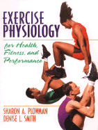 Exercise Physiology: For Healtth, Fitness, and Performance