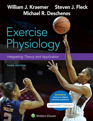 Exercise Physiology: Integrating Theory and Application - Kraemer, William, and Fleck, Steven, Dr., and Deschenes, Michael