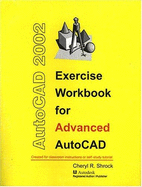 Exercise Workbook for Advanced AutoCAD 2002 - Shrock, Cheryl R