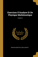 Exercises d'Analyse Et de Physique Math?matique; Volume 3