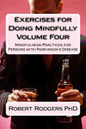 Exercises for Doing Mindfully: Mindfulness Practices for Persons with Parkinson's Disease - Rodgers Phd, Robert