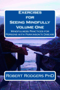 Exercises for Seeing Mindfully: Mindfulness Practices for Persons with Parkinson's Disease