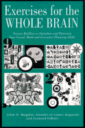 Exercises for the Whole Brain: Engaging, Intelligent Puzzles to Stimulate and Entertain Your Creative, Visual and Analytical Skills - Bragdon, Allen D, and Fellows, Leonard F