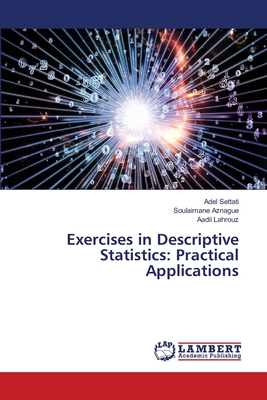 Exercises in Descriptive Statistics: Practical Applications - Settati, Adel, and Aznague, Soulaimane, and Lahrouz, Aadil