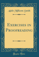 Exercises in Proofreading (Classic Reprint)