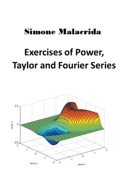 Exercises of Power, Taylor and Fourier Series - Malacrida, Simone