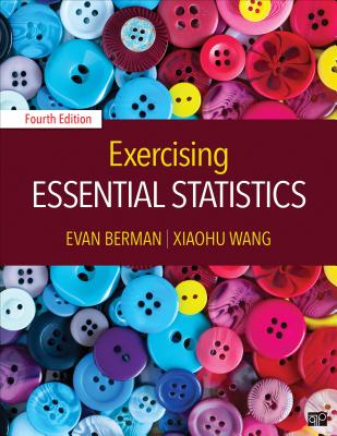 Exercising Essential Statistics - Berman, Evan M, Dr., and Wang, Xiaohu