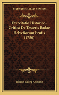 Exercitatio Historico-Critica de Tesseris Badae Helvetiorum Erutis (1750)