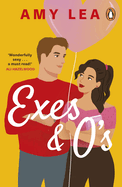 Exes and O's: The next swoon-worthy rom-com from romance sensation Amy Lea