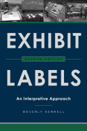 Exhibit Labels: An Interpretive Approach, Second Edition