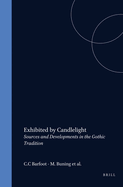 Exhibited by Candlelight: Sources and Developments in the Gothic Tradition