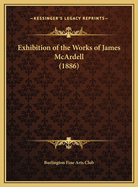 Exhibition of the Works of James McArdell (1886)