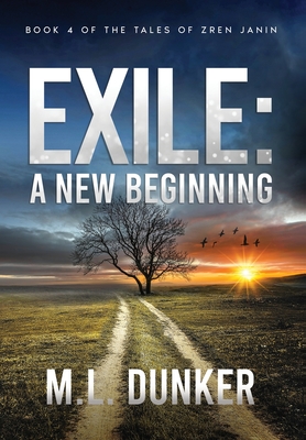 Exile: Book 4 of The Tales of Zren Janin - Dunker, M L