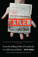 Exiled: From the Killing Fields of Cambodia to California and Back
