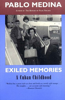 Exiled Memories: A Cuban Childhood - Medina, Pablo
