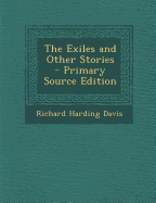 Exiles and Other Stories - Davis, Richard Harding