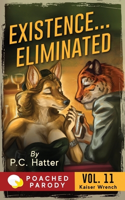 Existence...Eliminated: Poached Parody - Bender, Stacy, and Hatter, P C