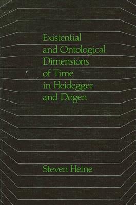 Existential and Ontological Dimensions of Time in Heidegger and Dogen - Heine, Steven