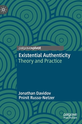 Existential Authenticity: Theory and Practice - Davidov, Jonathan, and Russo-Netzer, Pninit