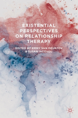 Existential Perspectives on Relationship Therapy - Deurzen, Emmy van, and Iacovou, Susan