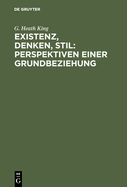 Existenz, Denken, Stil: Perspektiven Einer Grundbeziehung