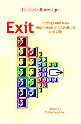 Exit: Endings and New Beginnings in Literature and Life - Helgesson, Stefan (Volume editor)