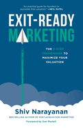 Exit-Ready Marketing: The 9-Step Framework to Maximize Your Valuation