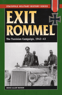 Exit Rommel: The Tunisian Campaign, 1942-43