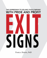Exit Signs: The Expressway to Selling Your Company with Pride and Profit