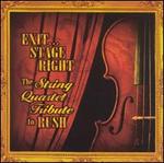 Exit... Stage Right: The String Quartet Tribute to Rush