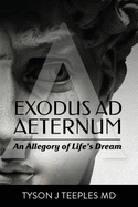 Exodus ad Aeternum: An Allegory of Life's Dream