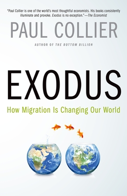 Exodus: How Migration Is Changing Our World - Collier, Paul