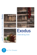 Exodus: Liberating Love: Eight Studies for Individuals or Groups