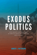 Exodus Politics: Civil Rights and Leadership in African American Literature and Culture