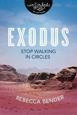 Exodus: Stop Walking in Circles - Bender, Rebecca