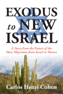 Exodus to New Israel: A Story from the Future of the Mass Migration from Israel to Mexico