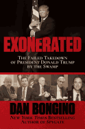 Exonerated: The Failed Takedown of President Donald Trump by the Swamp