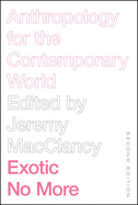 Exotic No More, Second Edition: Anthropology for the Contemporary World