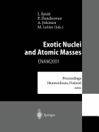 Exotic Nuclei and Atomic Masses: Proceedings of the Third International Conference on Exotic Nuclei and Atomic Masses Enam 2001 Hameenlinna, Finland, 2-7 July 2001