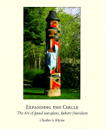 Expanding Circle: The Art of Guud San Glans, Robert Davidson - Rhyne, Charles S, and Fillen-Yeh, Susan (Introduction by)