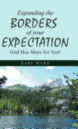 Expanding the Borders of Your Expectation: God Has More for You!