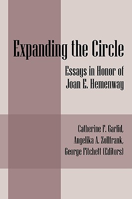 Expanding the Circle: Essays in Honor of Joan E. Hemenway - Garlid, Catherine F (Editor), and Zollfrank, Angelika A (Editor), and Fitchett, George, Dr., Dmin, PhD (Editor)