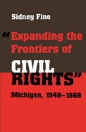 Expanding the Frontiers of Civil Rights: Michigan, 1948-1968