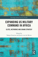 Expanding US Military Command in Africa: Elites, Networks and Grand Strategy