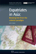 Expatriates in Asia: Breaking Free from the Colonial Paradigm