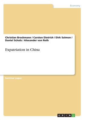 Expatriation in China - Brockmann, Christian, and Dietrich, Carsten, and Salmon, Dirk