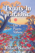 Expats in Paradise: Life in Puerto Vallarta