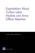 Expectations About Civilian Labor Markets and Army Officer Retention