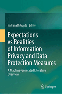 Expectations vs Realities of Information Privacy and Data Protection Measures: A Machine-Generated Literature Overview